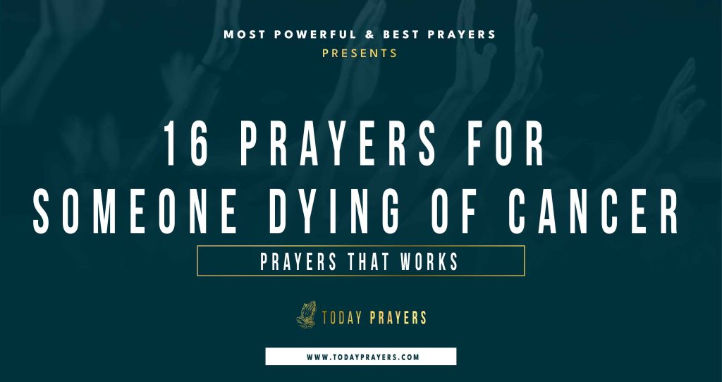 16-life-changing-prayers-for-someone-dying-of-cancer-today-prayers