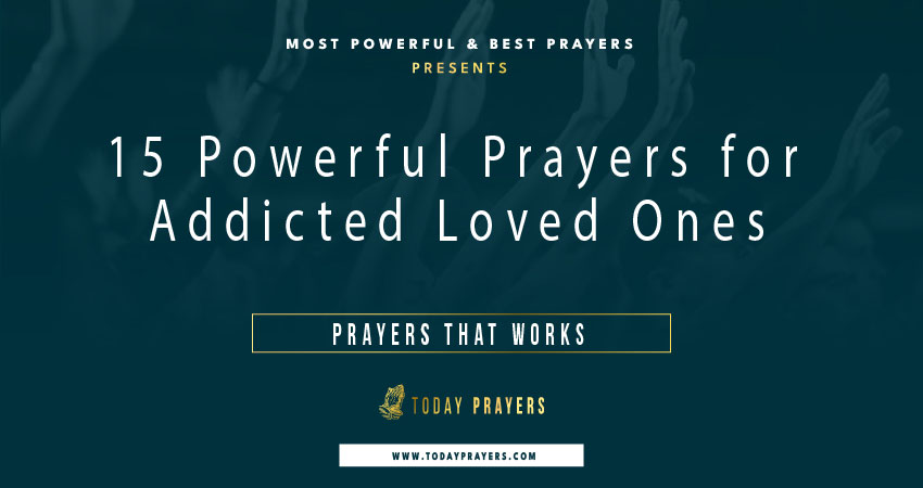 Powerful Prayers for Addicted Loved Ones